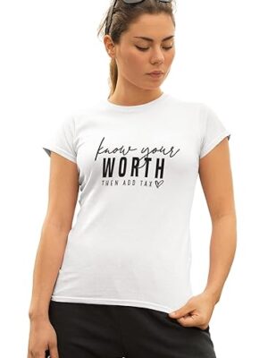 Know Your Worth Then Add Tax Women's T-Shirt, White Peanut Cotton, Short Sleeve, Casual Fit